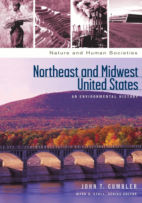 Northeast and Midwest United States: An Environmental History (Nature and Human Societies)