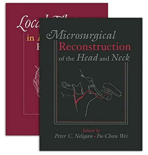 Local Flaps in Head and Neck Reconstruction & Microsurgical Reconstruction of the Head and Neck - Two Volume Set
