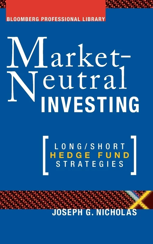 Market Neutral Investing: Long / Short Hedge Fund Strategies: 7 (Bloomberg Financial)