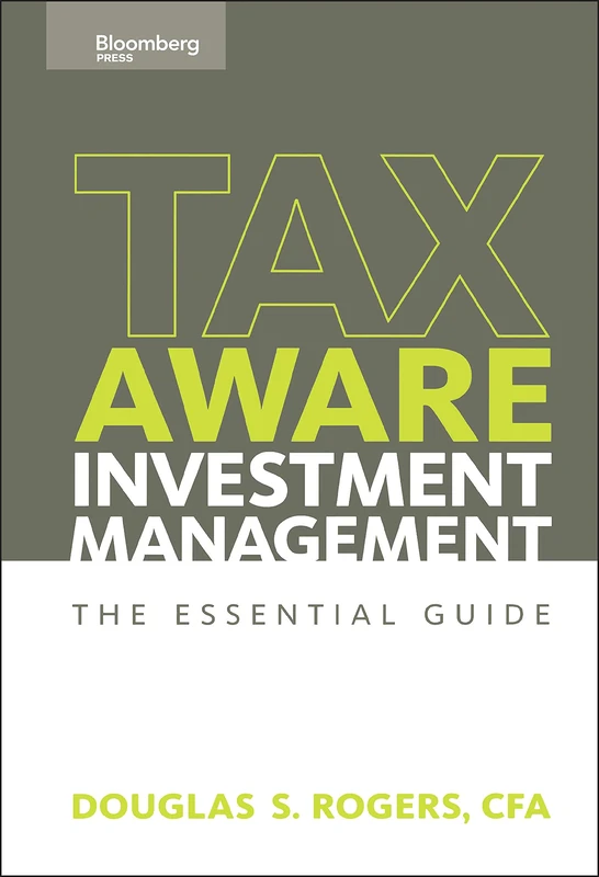 Tax-Aware Investment Management: The Essential Guide: 4 (Bloomberg Financial)