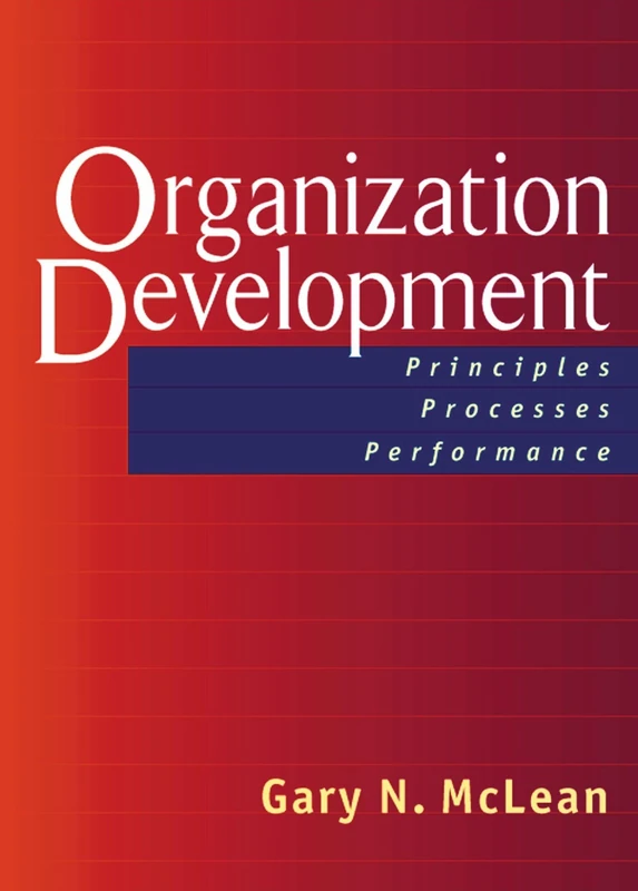 Organization Development: Principles, Processes, Performance (Publication in the Berrett-Koehler Organizational Performance (Hardcover)) (AGENCY/DISTRIBUTED)