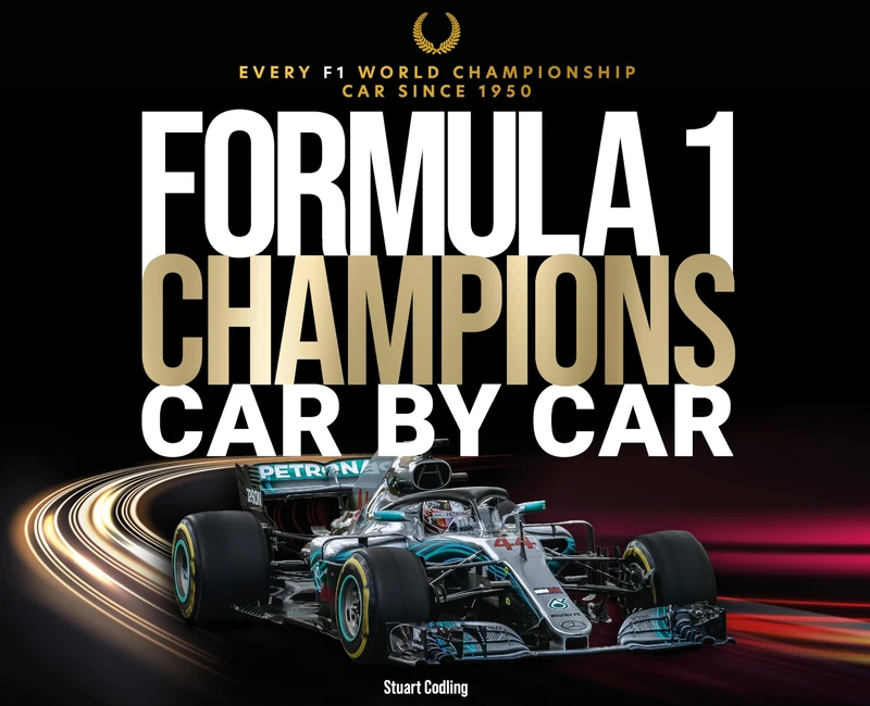Formula 1 Champions Car by Car: Every F1 World Championship Car Since 1950