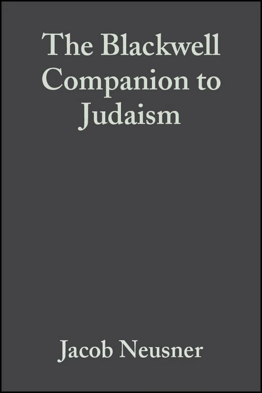 The Blackwell Companion to Judaism (Wiley Blackwell Companions to Religion)