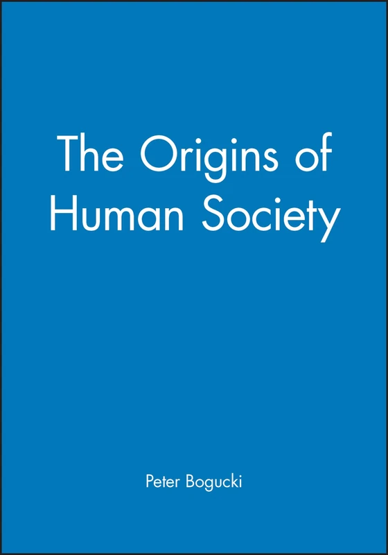 Origin of Human Society: 2 (Blackwell History of the World)