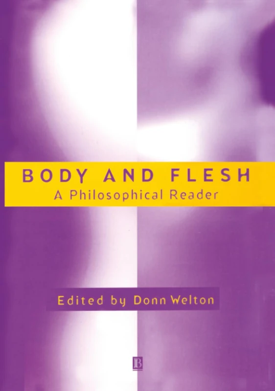 Body and Flesh: A Philosophical Reader