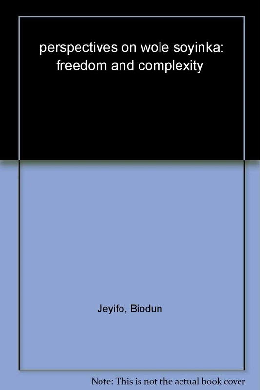 Perspectives on Wole Soyinka: Freedom and Complexity - Image 1
