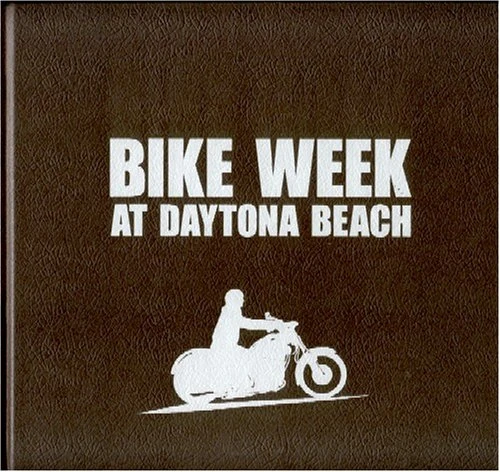Bike Week at Daytona Beach: Bad Boys and Fancy Toys