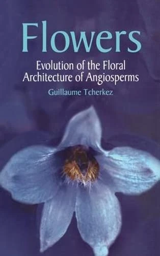 Flowers: Evolution of the Floral Architecture of Angiosperms
