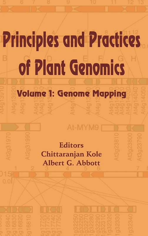 Principles and Practices of Plant Genomics, Vol. 1: Genome Mapping (Nextgen Agriculture)
