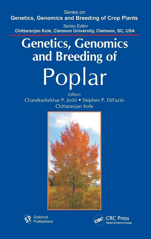 Genetics, Genomics and Breeding of Poplar (Genetics, Genomics and Breeding of Crop Plants)