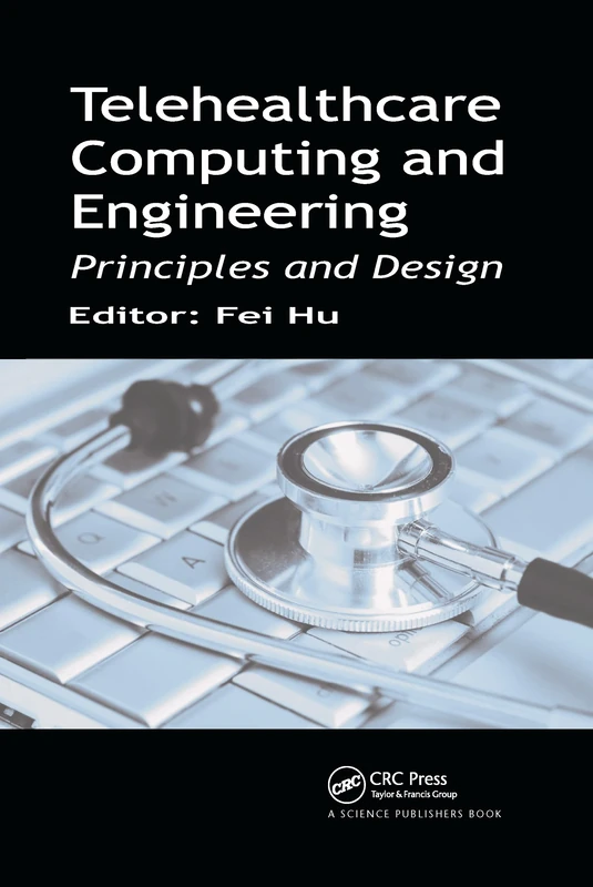 Telehealthcare Computing and Engineering: Principles and Design - Image 1