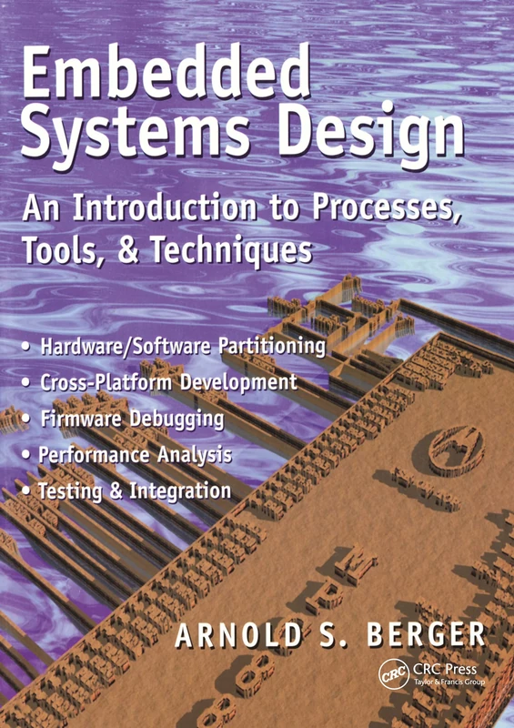 Embedded Systems Design: An Introduction to Processes, Tools, and Techniques (UK PROFESSIONAL COMPUTING Computing)