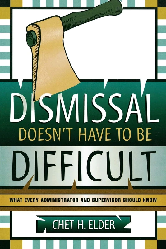 Dismissal Doesn't Have to be Difficult: What Every Administrator and Supervisor Should Know - Image 1