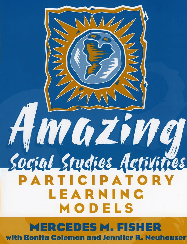 Amazing Social Studies Activities: Participatory Learning Models