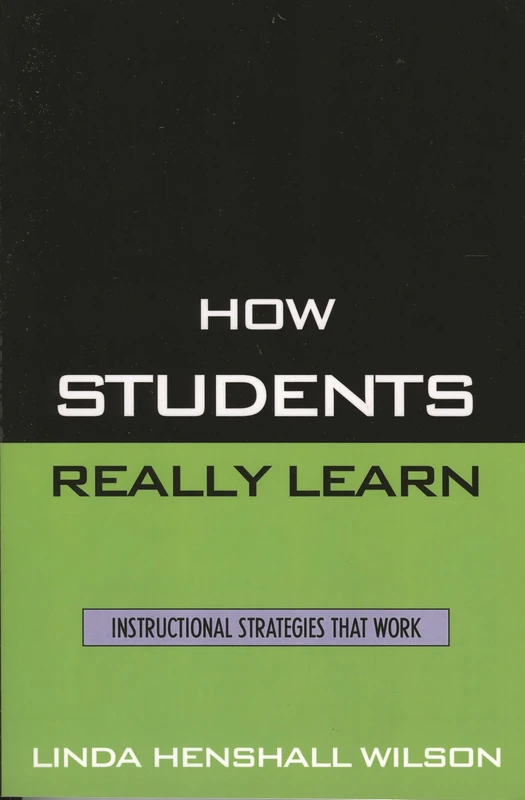 How Students Really Learn: Instructional Strategies That Work