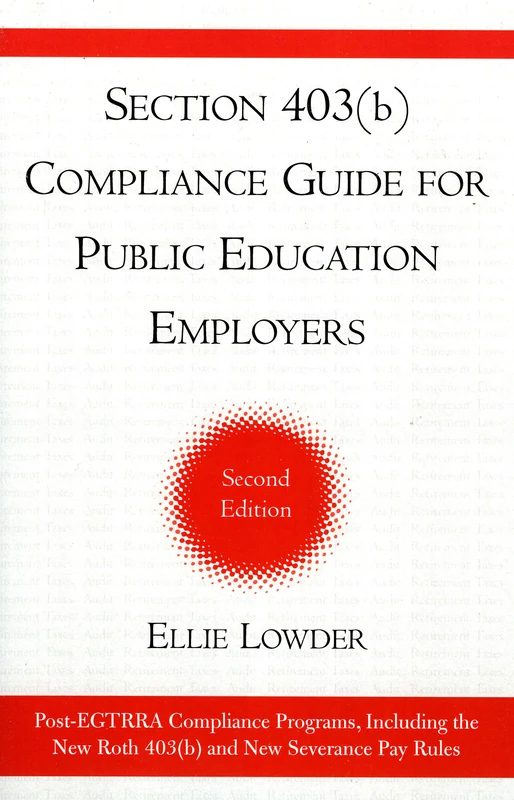 Section 403(b) Compliance Guide for Public Education Employers, Second Edition