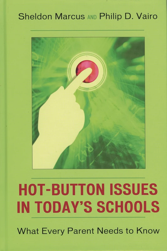 Hot-Button Issues in Today's Schools: What Every Parent Needs to Know