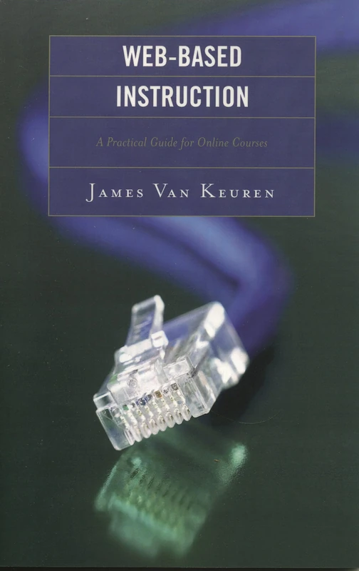 Web-Based Instruction: A Practical Guide for Online Courses