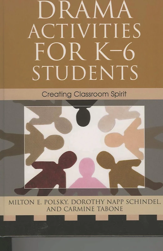 Drama Activities for K-6 Students: Creating Classroom Spirit