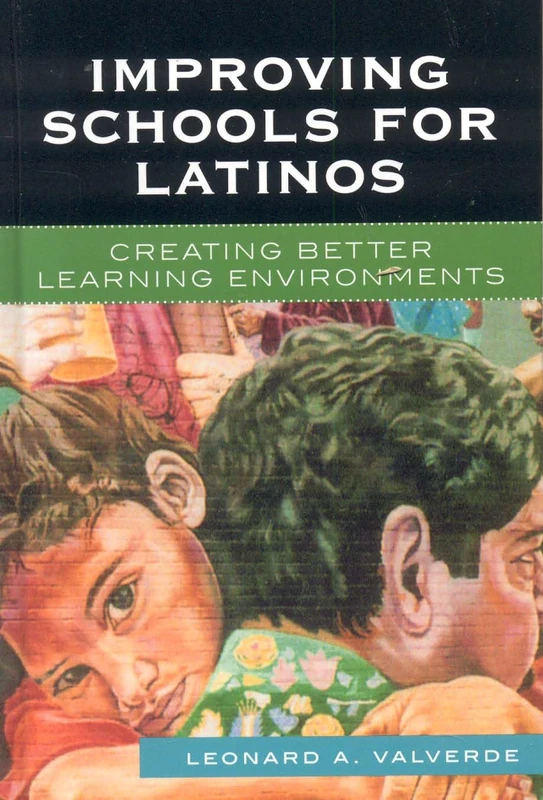 Improving Schools for Latinos: Creating Better Learning Enviornments