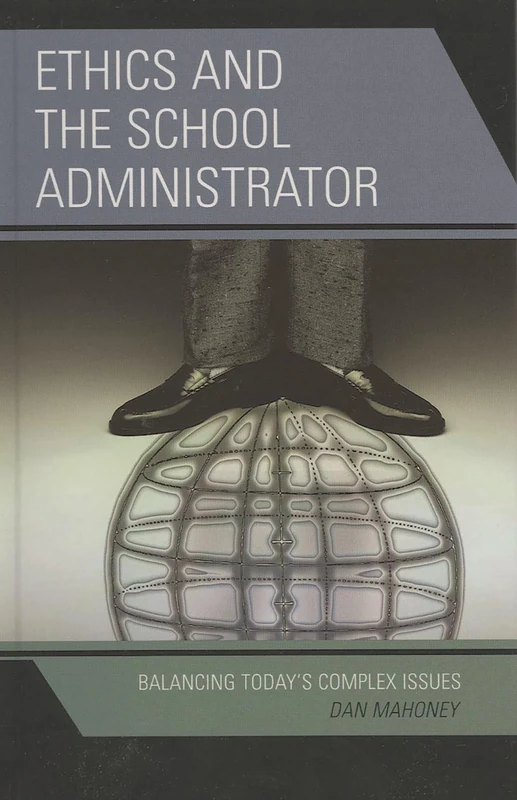 Ethics and the School Administrator: Balancing Today's Complex Issues - Image 1