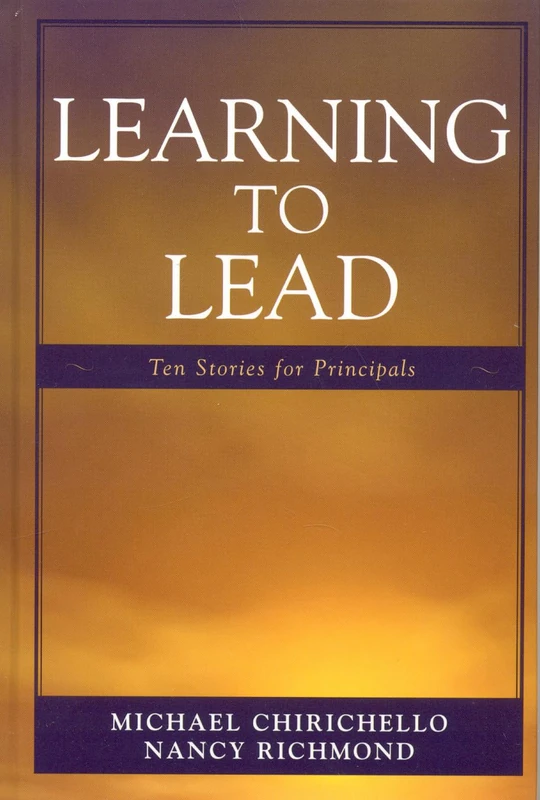 Learning to Lead: Ten Stories for Principals
