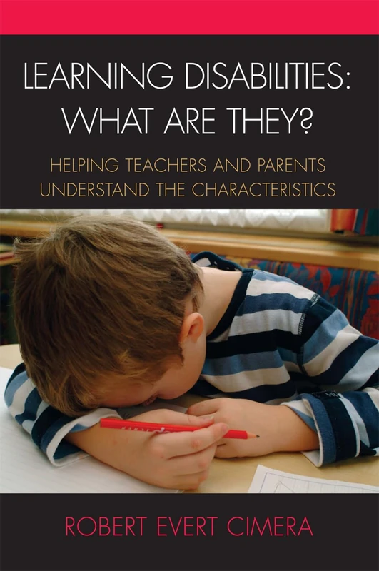 Learning Disabilities: What Are They?: Helping Parents and Teachers Understand the Characteristics: What Are They? - Helping Teachers and Parents to Understand the Characteristics
