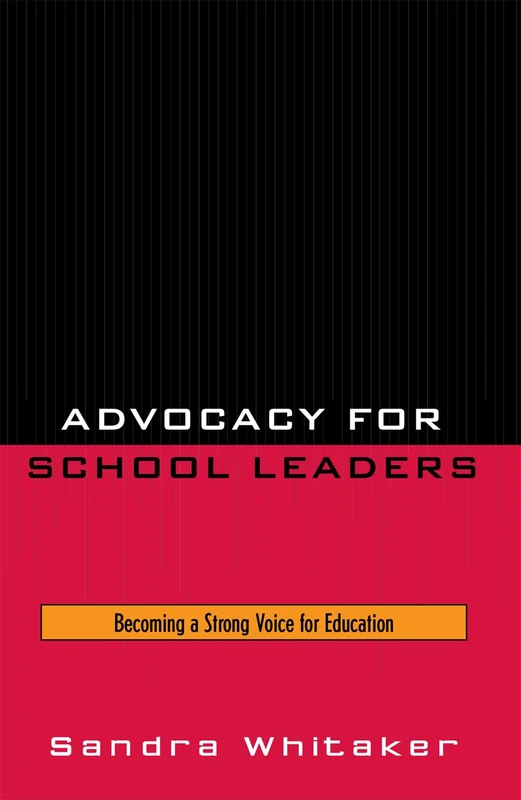 Advocacy for School Leaders: Becoming a Strong Voice for Education