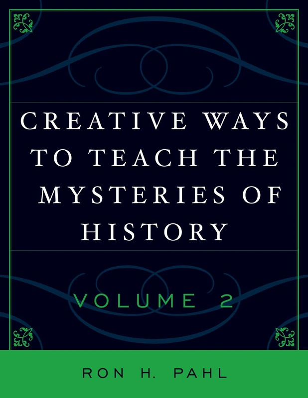Creative Ways to Teach the Mysteries of History (Volume II): 2