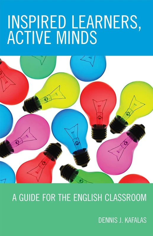 Inspired Learners, Active Minds: A Guide for the English Classroom