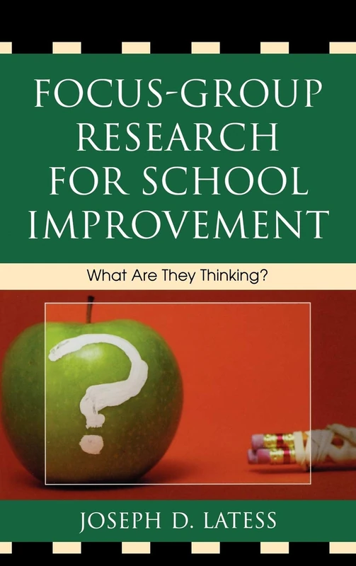 Focus-Group Research for School Improvement: What Are They Thinking?
