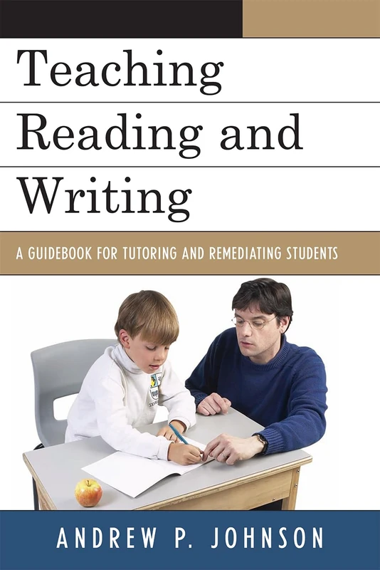Teaching Reading and Writing: A Guidebook for Tutoring and Remediating Students