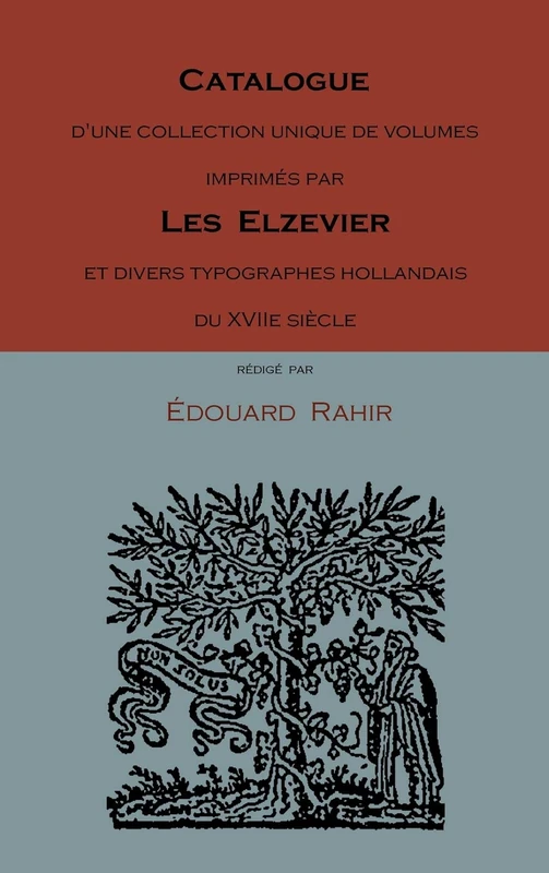 Catalogue D'Une Collection Unique de Volumes Imprimes Par Les Elzevier Et Divers Typographes Hollandais Du Xviie Siecle - Image 1