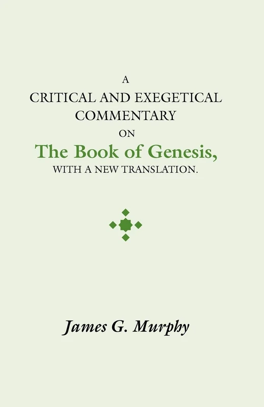 A Critical and Exegetical Commentary on the Book of Genesis