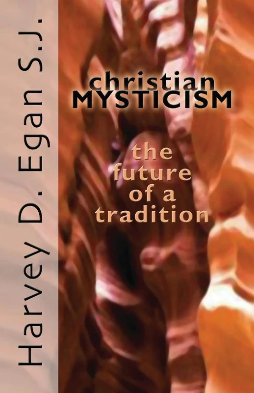 Christian Mysticism: The Future of a Tradition