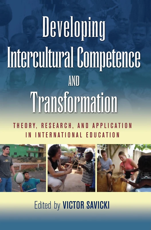 Developing Intercultural Competence and Transformation: Theory, Research, and Application in International Education