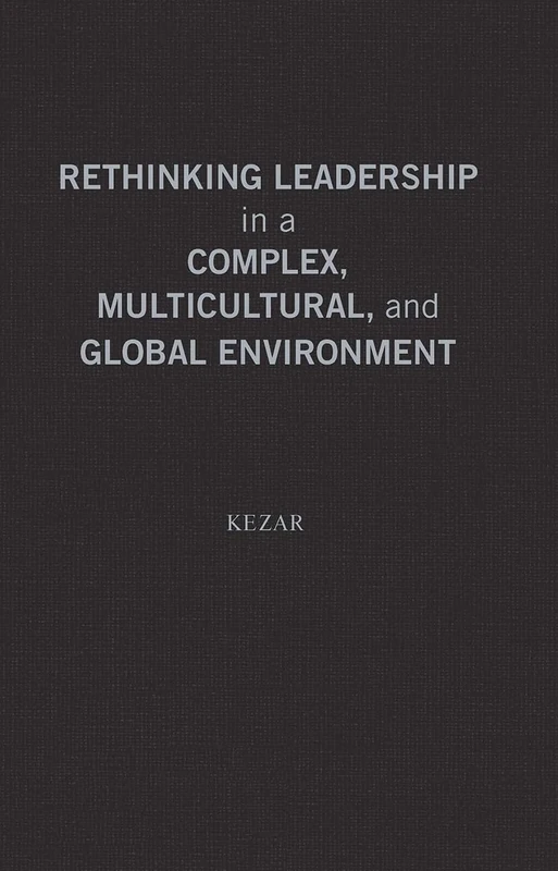 Rethinking Leadership in a Complex, Multicultural, and Global Environment: New Concepts and Models for Higher Education
