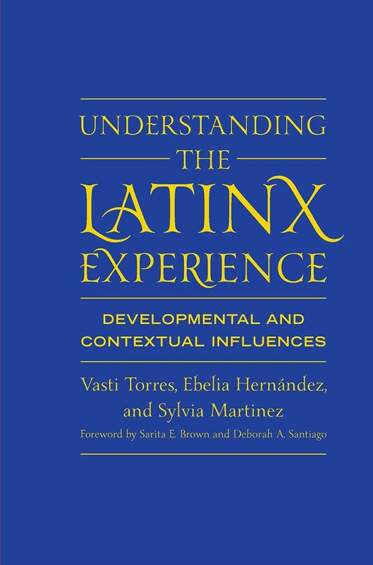 Understanding the Latinx Experience: Developmental and Contextual Influences