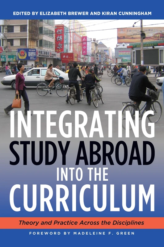 Integrating Study Abroad Into the Curriculum: Theory and Practice Across the Disciplines