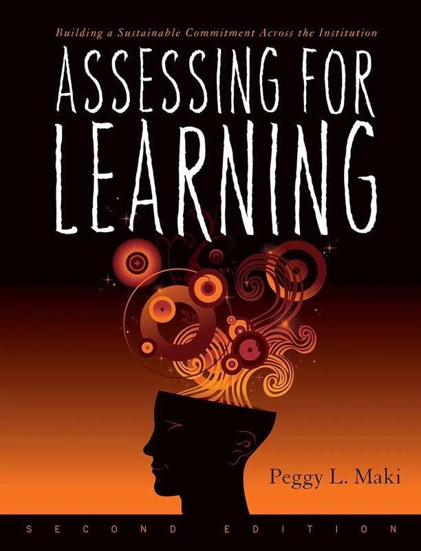 Assessing for Learning: Building a Sustainable Commitment Across the Institution
