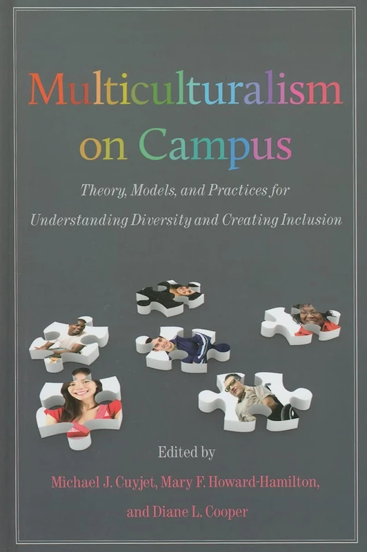Multiculturalism on Campus: Theory, Models, and Practices for Understanding Diversity and Creating Inclusion