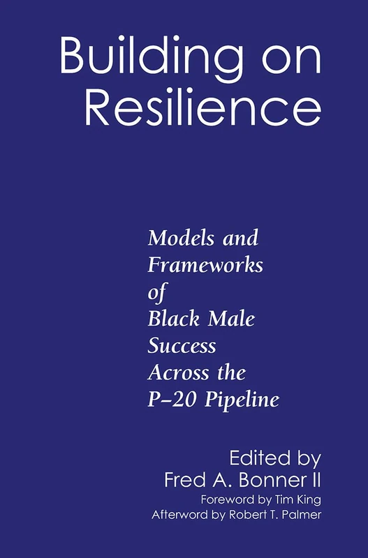 Building on Resilience: Black Male Success P-20 Pipeline Book