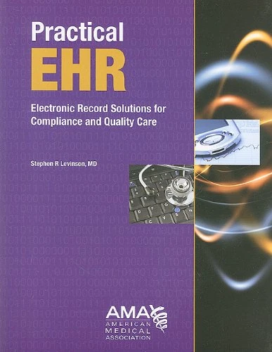 Practical EHR: Electronic Record Solutions for Compliance and Quality Care