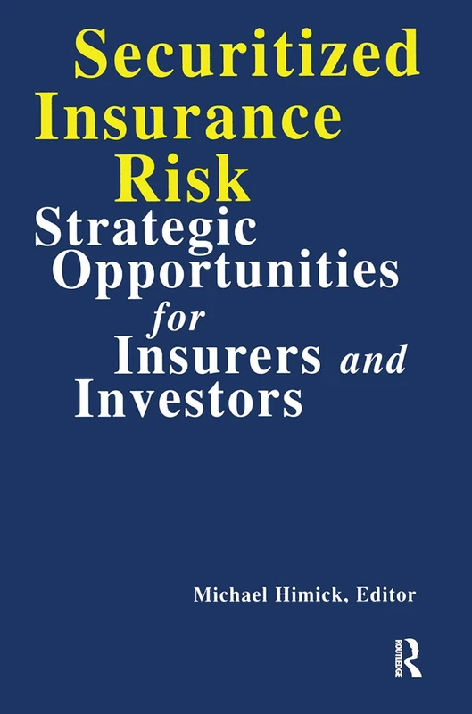 Routledge Securitized Insurance Risk - Strategic Guide