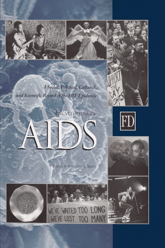 Encyclopedia of AIDS: A Social, Political, Cultural, and Scientific Record of the HIV Epidemic