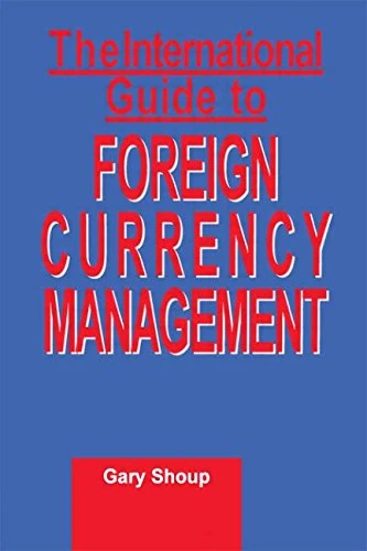 International Guide to Foreign Currency Management