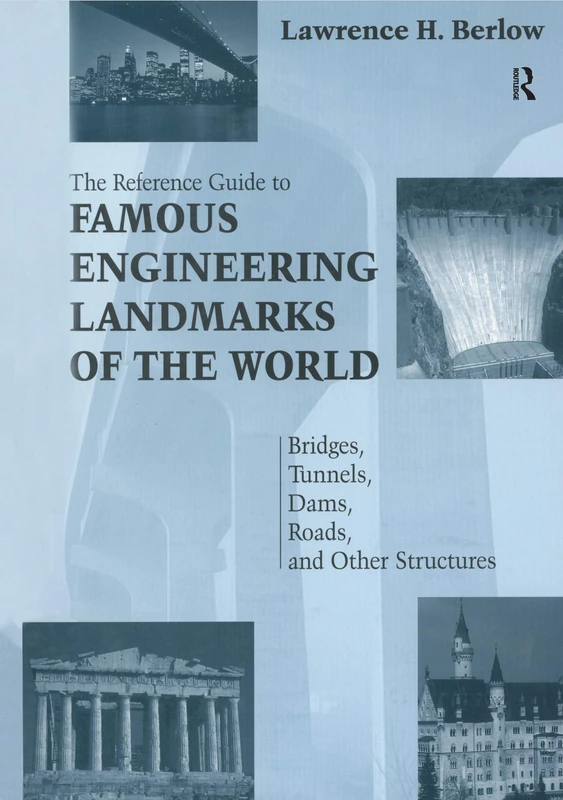 Routledge Reference Guide to Famous Engineering Landmarks