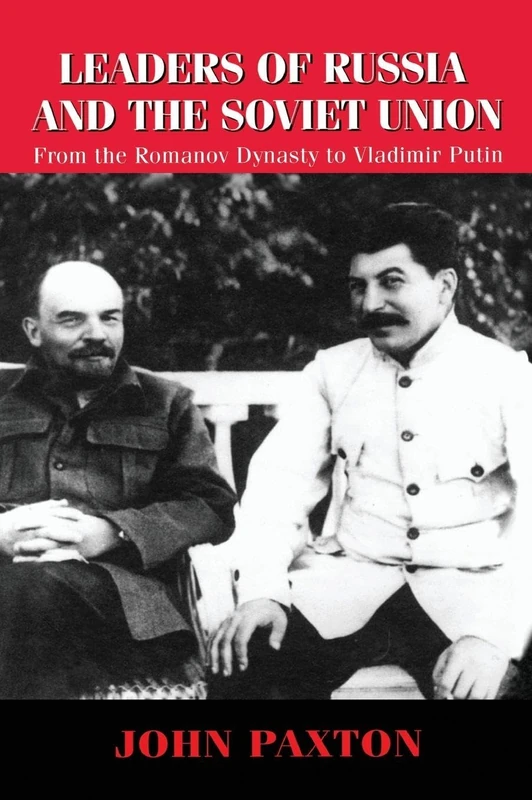 Leaders of Russia and the Soviet Union: From the Romanov Dynasty to Vladimir Putin