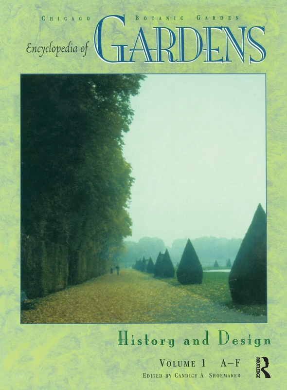 Encyclopedia of Gardens: History and Design