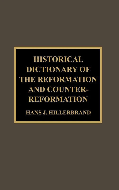 Routledge Historical Dictionary of the Reformation and Counter-Reformation